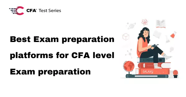 Best Exam preparation platforms for CFA level Exam preparati