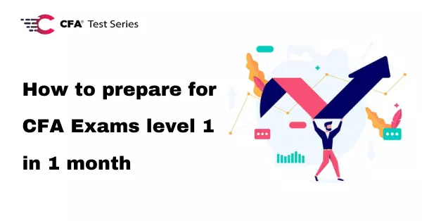 How to prepare for CFA Exams level 1 in 1 month
