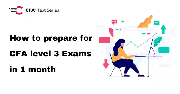 How to prepare for CFA level 3 Exams in 1 month