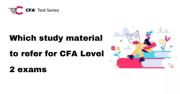 Which study material to refer for CFA Level 2 exams
