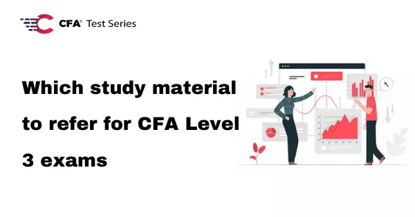 Which study material to refer for CFA Level 3 exams